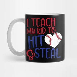 I Teach My Kids to Hit and Steal - Baseball Mom Mug